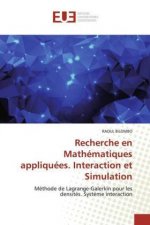 Recherche en Mathématiques appliquées. Interaction et Simulation