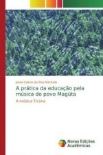 A prática da educaç?o pela música do povo Magüta