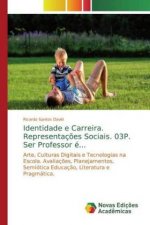Identidade e Carreira. Representaç?es Sociais. 03P. Ser Professor é...
