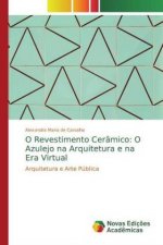 O Revestimento Cerâmico: O Azulejo na Arquitetura e na Era Virtual
