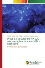 O uso da calculadora HP 12C nas operaç?es de matemática financeira