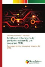 Gest?o na estocagem de produtos utilizando um protótipo RFID