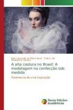 A alta costura no Brasil: A modelagem na confecç?o sob medida