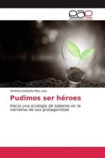 Pudimos ser heroes