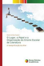 O Lugar, o Papel e a Organizaç?o do Ensino Escolar de Literatura
