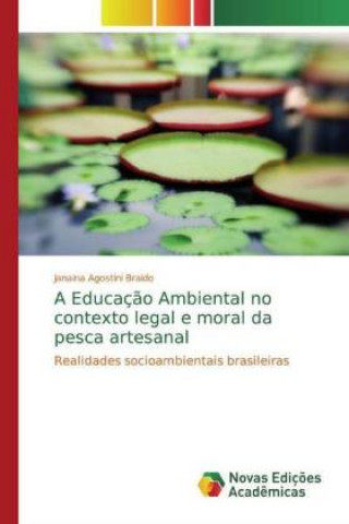 A Educaç?o Ambiental no contexto legal e moral da pesca artesanal