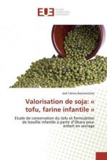 Valorisation de soja: « tofu, farine infantile »