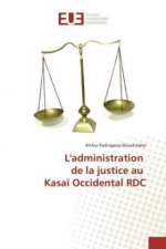 L'administration de la justice au Kasa? Occidental RDC