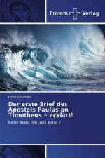erste Brief des Apostels Paulus an Timotheus - erklart!