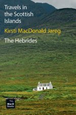 Travels in the Scottish Islands. The Hebrides