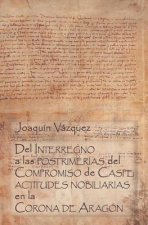del Interregno a Las Postrimerías del Compromiso de Caspe: Actitudes Nobiliarias En La Corona de Aragón