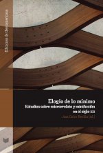 Elogio de lo mínimo : estudios sobre microrrelato y minificción en el siglo XXI