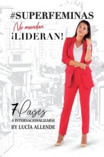 #SUPERFÉMINAS..no mandan. Lideran!: 7 PaÍses a internacionalizarte.
