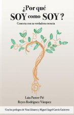 ?Por qué soy como soy?: Conecta con tu verdadera esencia