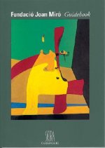 Fundacio Joan Miro Guidebook: Guidebook