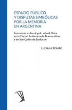 Espacio público y disputas simbólicas por la memoria en Argentina: Los monumentos al gral. Julio A. Roca en la Ciudad Autónoma de Buenos Aires y en Sa