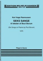 Six Songs on Poems by Poul Borum [Seks Sange Til Tekster AF Boul Borum): For Soprano, Guitar and Percussion - Set of Three Performance Scores