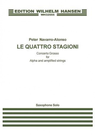 Le Quattro Stagioni: Concerto Grosso for Alpha and Amplified Strings - Saxophone Solo Part