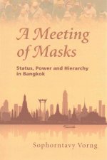 A Meeting of Masks: Status, Power and Hierarchy in Bangkok