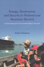 Energy, Governance and Security in Thailand and Myanmar (Burma): A Critical Approach to Environmental Politics in the South