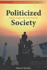 Politicized Society: Taiwan's Struggle with Its One-Party Past