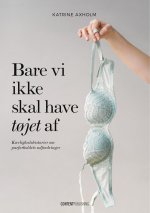 Bare vi ikke skal have t?jet af