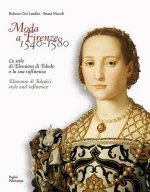 Moda a Firenze 1540-1580: Lo Stile Di Eleonora Di Toledo E La Sua Influenza / Eleonora Di Toledo's Style and Influence