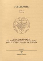 Rinaturalizzazione Dei Rimboschimenti Di Pino Nero: Aspetti Storici E Gestione Odierna: Firenze, 27 Novembre 2018