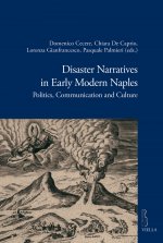 Disaster Narratives in Early Modern Naples: Politics, Communication and Culture