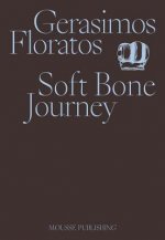 Gerasimos Floratos: Soft Bone Journey