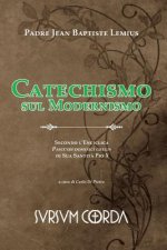 Catechismo sul Modernismo: Secondo l'Enciclica Pascendi dominici gregis di Sua Santit? Pio X