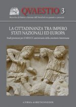 La Cittadinanza Tra Impero, Stati Nazionali Ed Europa: Studi Promossi Per Il MDCCC Anniversario Della Constitutio Antoniniana