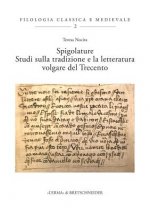 Spigolature: Studi Sulla Letteratura Volgare del Trecento