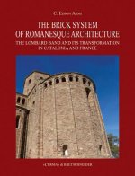 The Brick System of Romanesque Architecture: The Lombard Band and Its Transformation in Catalonia and France