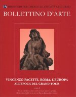 Bollettino d'Arte. Volume Speciale 2017. Vincenzo Pacetti, Roma, l'Europa All'epoca del Gran Tour: Atti del Convegno Internazionale