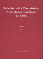 Bullettino Della Commissione Archeologica Comunale Di Roma. 118, 2017