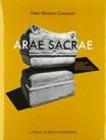 Arae Sacrae: Tipi, Nomi, Atti, Funzioni E Rappresentazioni Degli Altari Romani