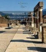 Restaurando Pompei: Riflessioni a Margine del Grande Progetto