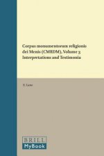 Corpus Monumentorum Religionis Dei Menis (Cmrdm), Volume 3 Interpretations and Testimonia