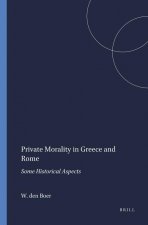 Private Morality in Greece and Rome: Some Historical Aspects