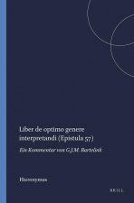 Liber de Optimo Genere Interpretandi (Epistula 57): Ein Kommentar Von G.J.M. Bartelink