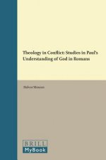 Theology in Conflict: Studies in Paul's Understanding of God in Romans