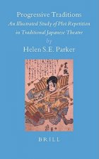 Progressive Traditions: An Illustrated Study of Plot Repetition in Traditional Japanese Theatre [With CD]