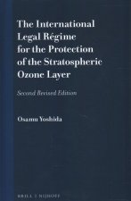 The International Legal Régime for the Protection of the Stratospheric Ozone Layer: Second Revised Edition