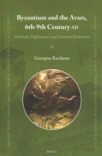 Byzantium and the Avars, 6th-9th Century Ad: Political, Diplomatic and Cultural Relations