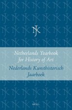 Netherlands Yearbook for History of Art / Nederlands Kunsthistorisch Jaarboek 46 (1995): Beeld En Zelfbeeld in de Nederlandse Kunst, 1550-1750 / Image