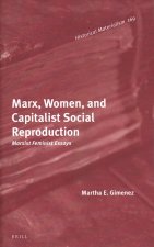Marx, Women, and Capitalist Social Reproduction: Marxist-Feminist Essays