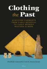 Clothing the Past: Surviving Garments from Early Medieval to Early Modern Western Europe