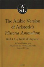 The Arabic Version of Aristotle's Historia Animalium: Book I-X of Kitāb Al-Hayawān