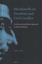 Machiavelli on Freedom and Civil Conflict: An Historical and Medical Approach to Political Thinking